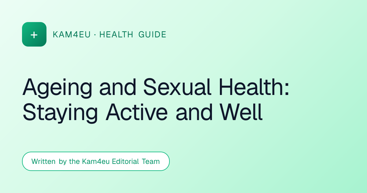 Ageing and Sexual Health: Staying Active and Well