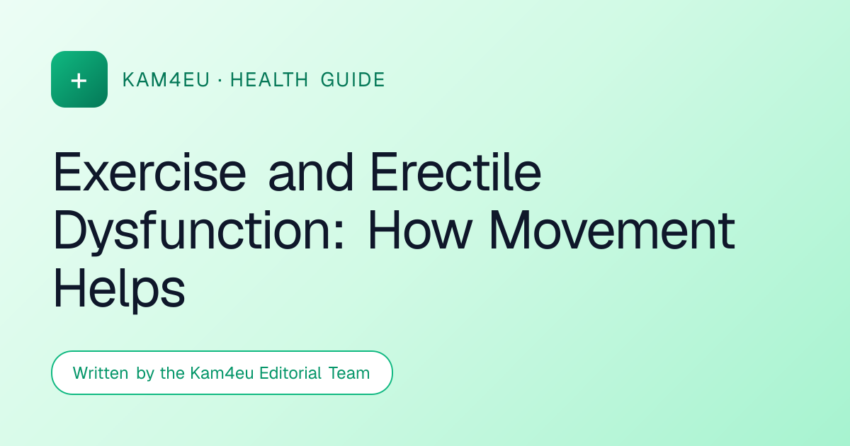 Exercise and Erectile Dysfunction: How Movement Helps