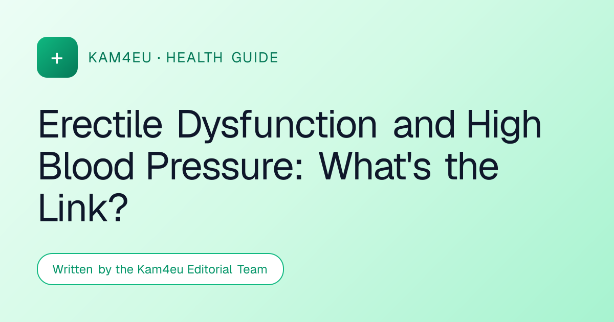 Erectile Dysfunction and High Blood Pressure: What's the Link?