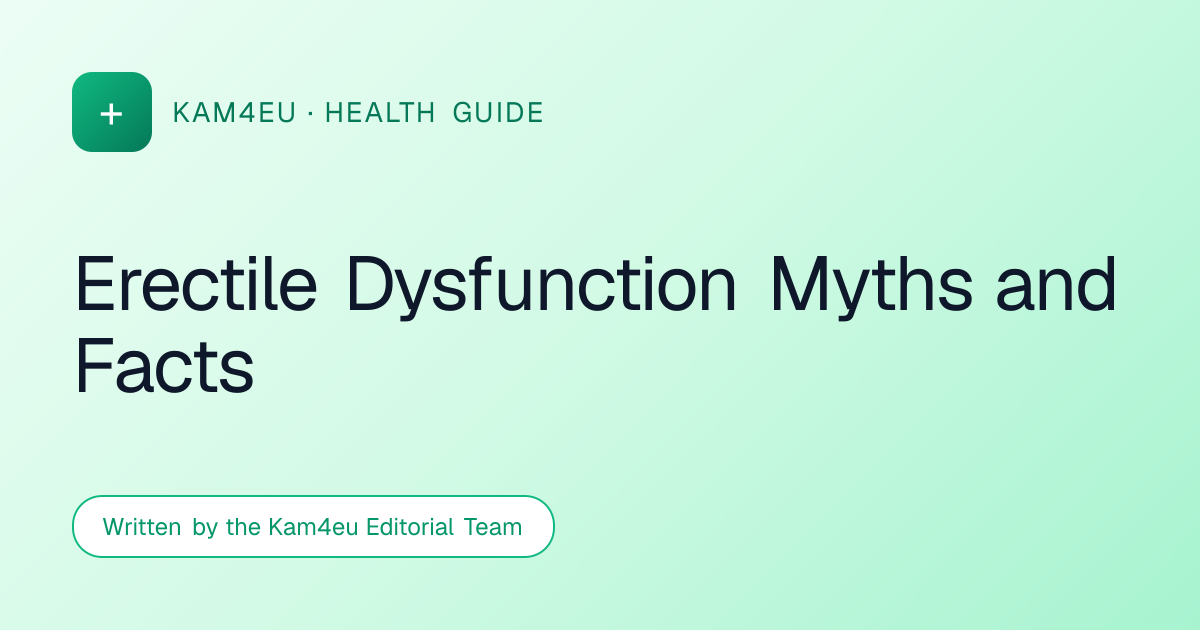 Erectile Dysfunction Myths and Facts