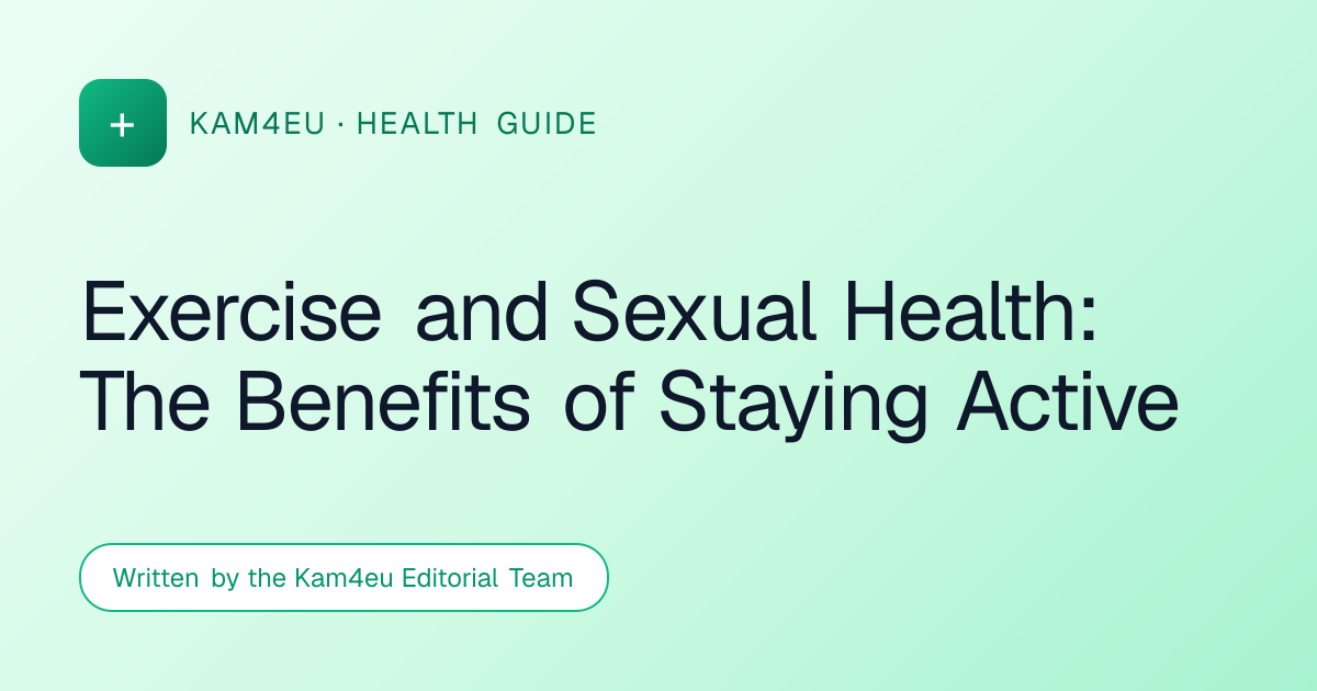 Exercise and Sexual Health: The Benefits of Staying Active