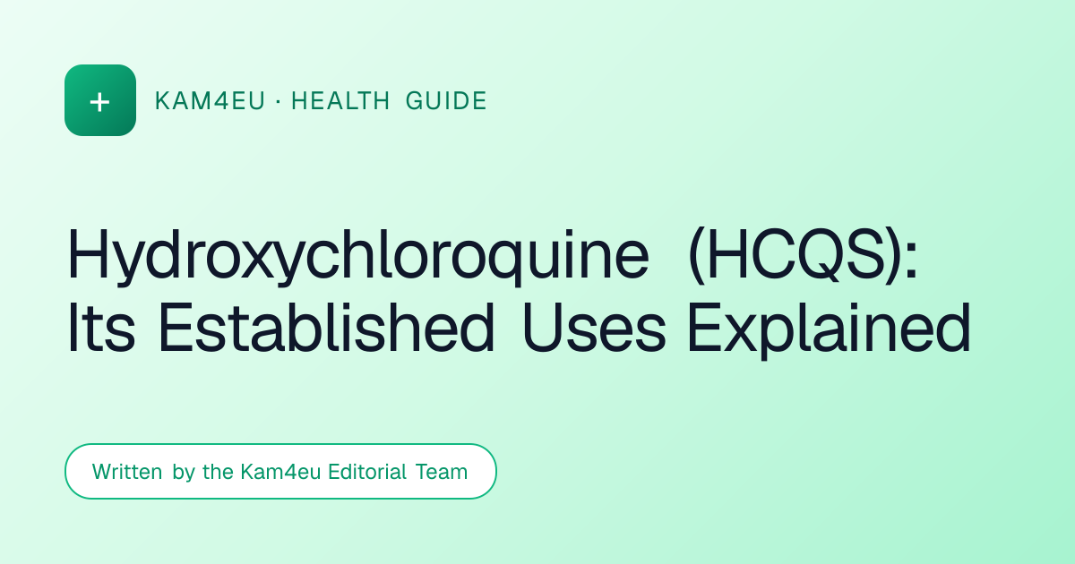 Hydroxychloroquine (HCQS): Its Established Uses Explained
