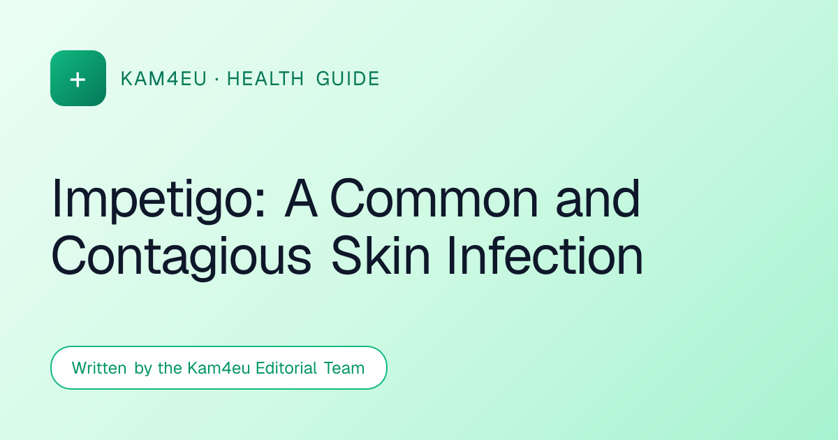 Impetigo: A Common and Contagious Skin Infection