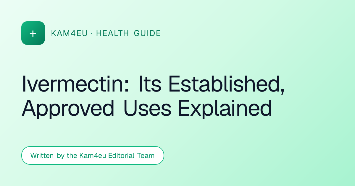 Ivermectin: Its Established, Approved Uses Explained