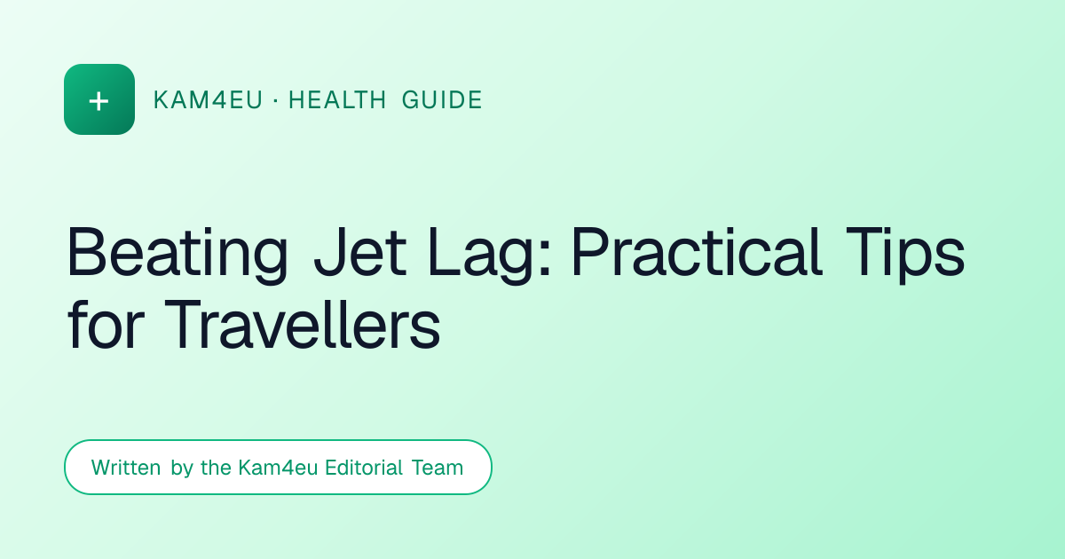 Beating Jet Lag: Practical Tips for Travellers