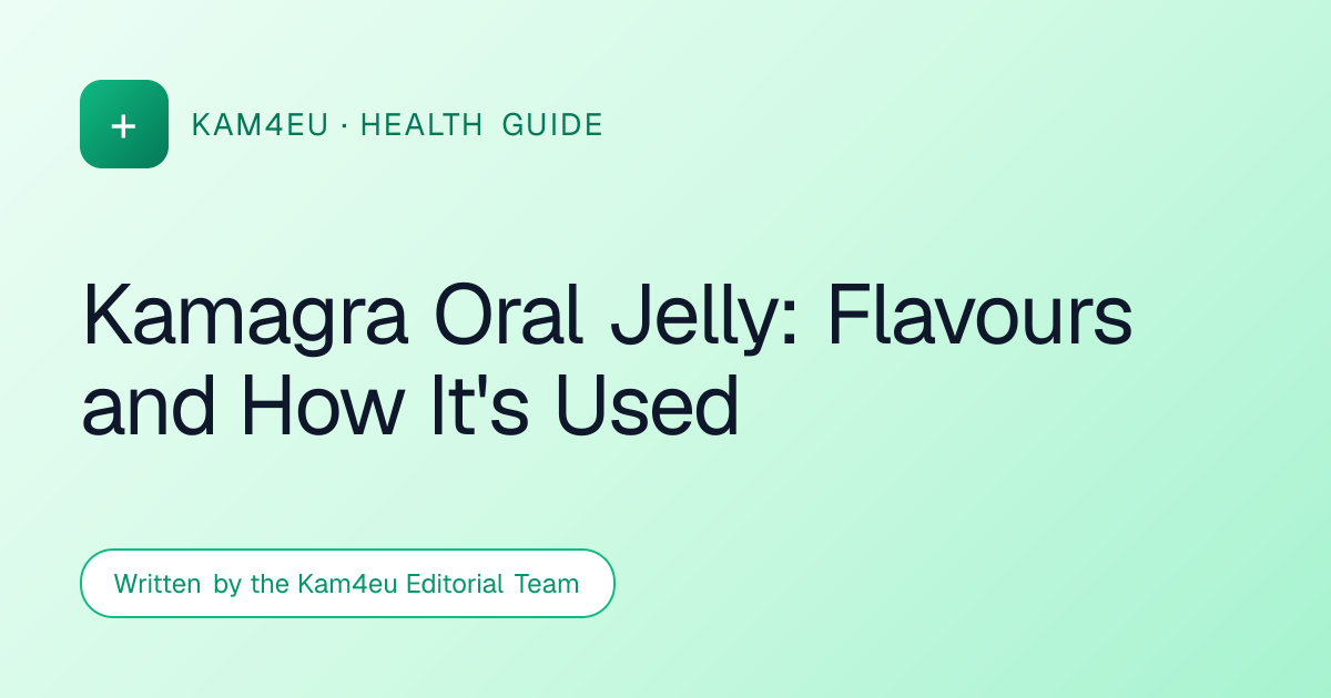 Kamagra Oral Jelly: Flavours and How It's Used