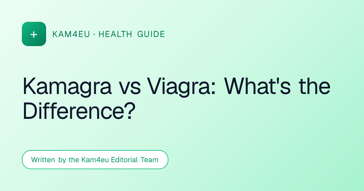 Kamagra vs Viagra: What's the Difference?