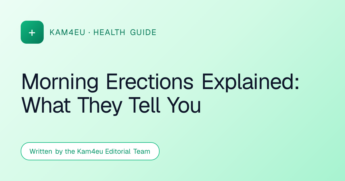 Morning Erections Explained: What They Tell You