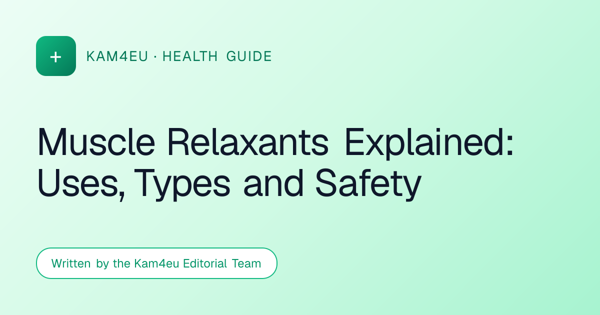 Muscle Relaxants Explained: Uses, Types and Safety