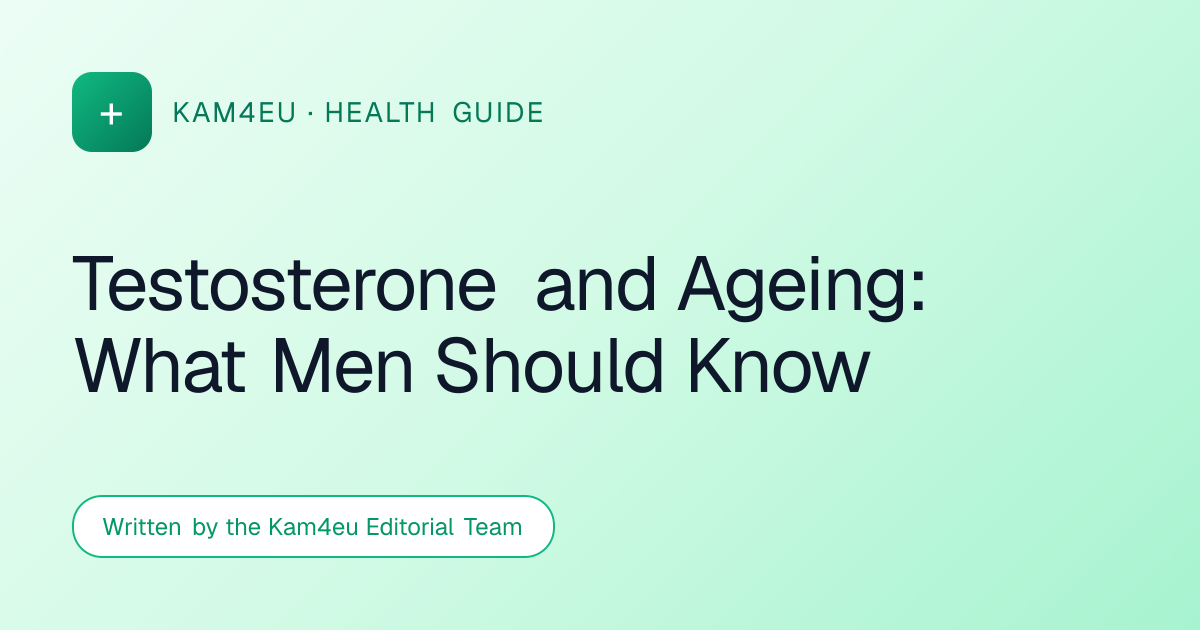 Testosterone and Ageing: What Men Should Know