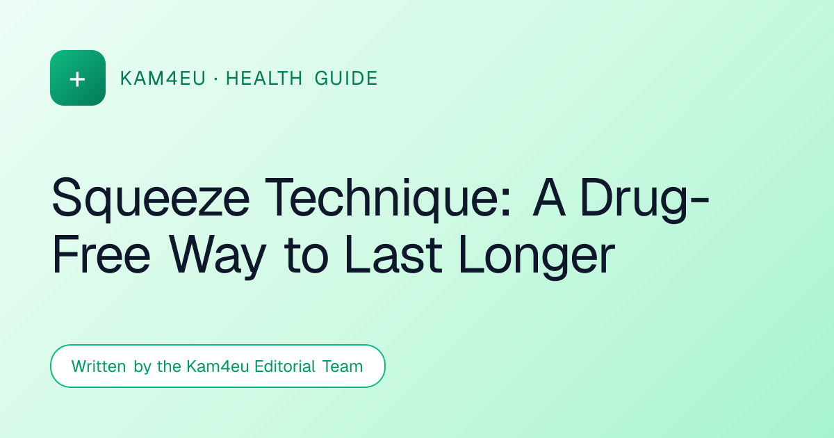 Squeeze Technique: A Drug-Free Way to Last Longer
