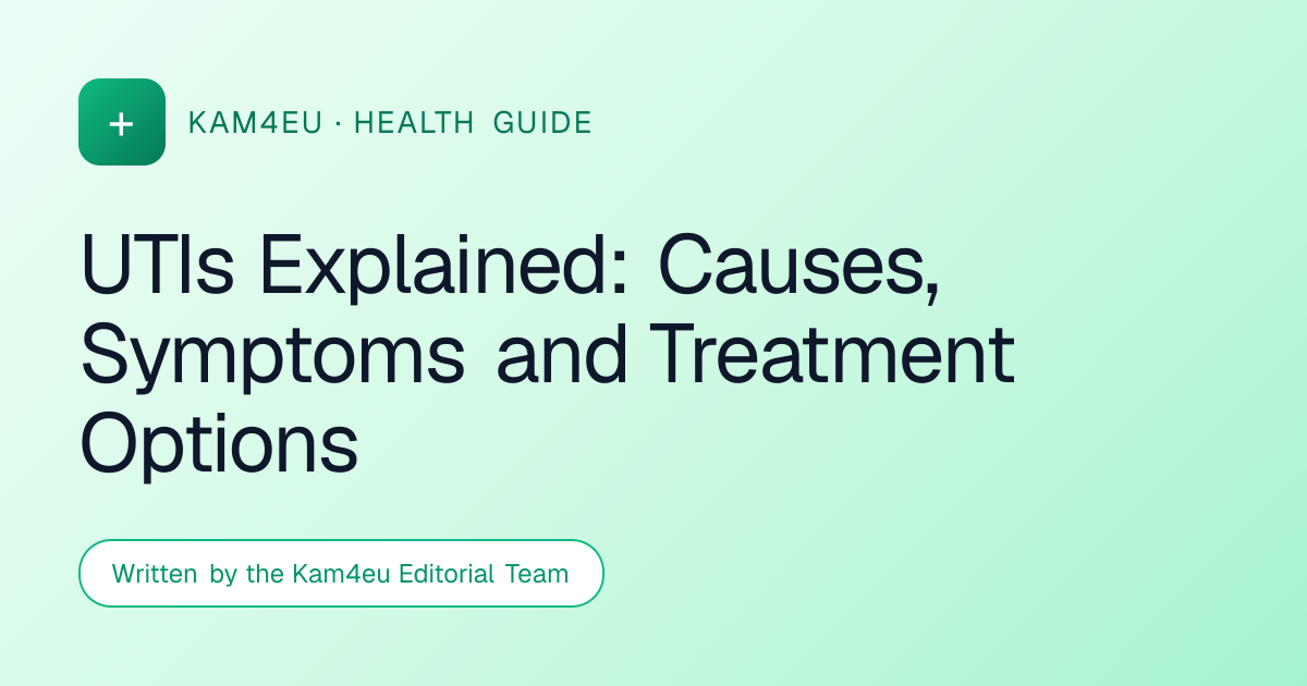 UTIs Explained: Causes, Symptoms and Treatment Options