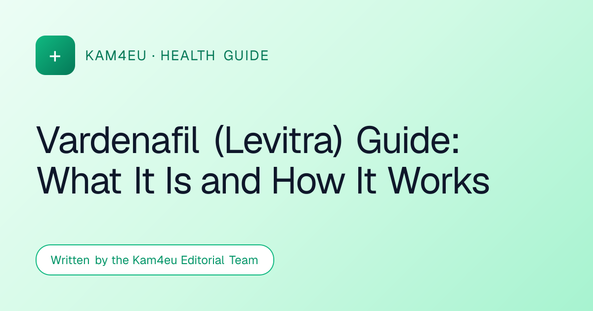 Vardenafil (Levitra) Guide: What It Is and How It Works