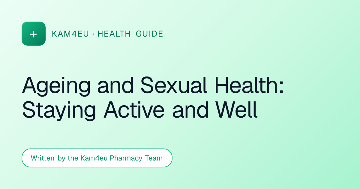 Ageing and Sexual Health: Staying Active and Well