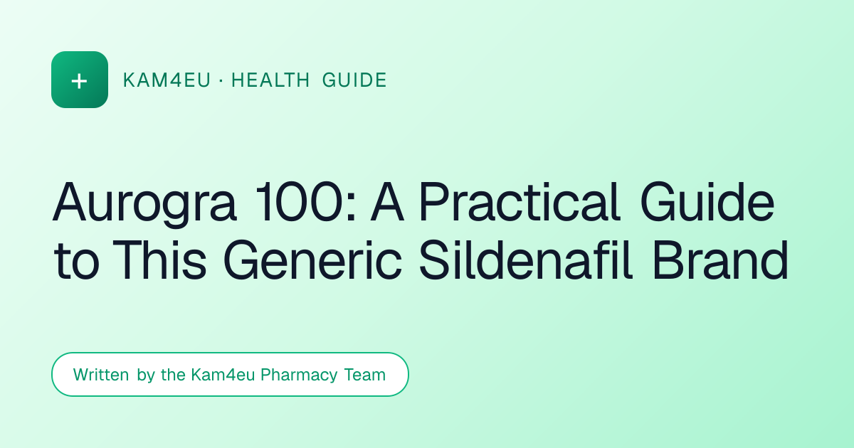 Aurogra 100: A Practical Guide to This Generic Sildenafil Brand