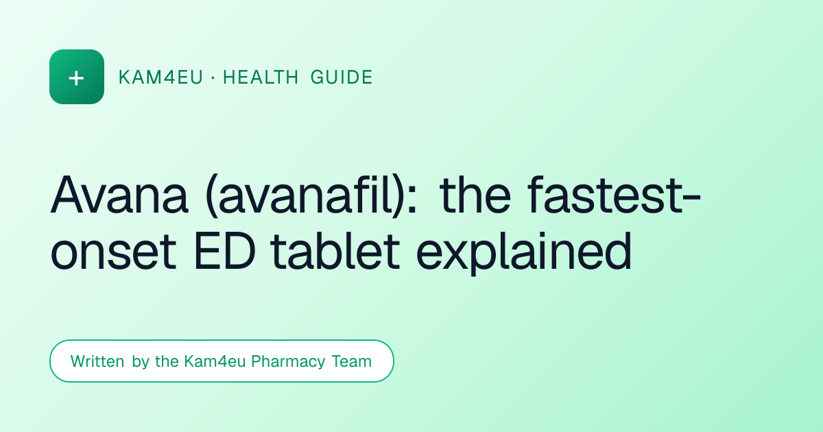 Avana (avanafil): the fastest-onset ED tablet explained