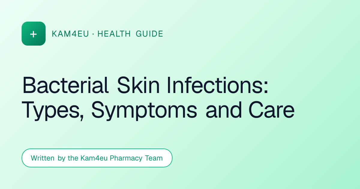 Bacterial Skin Infections: Types, Symptoms and Care