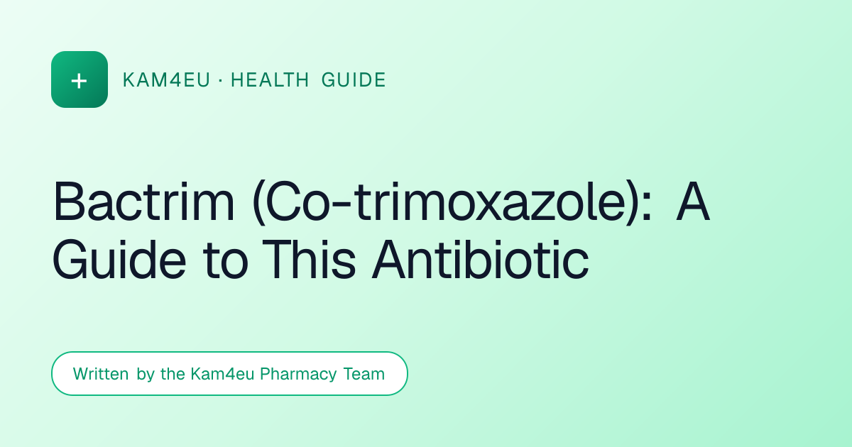 Bactrim (Co-trimoxazole): A Guide to This Antibiotic