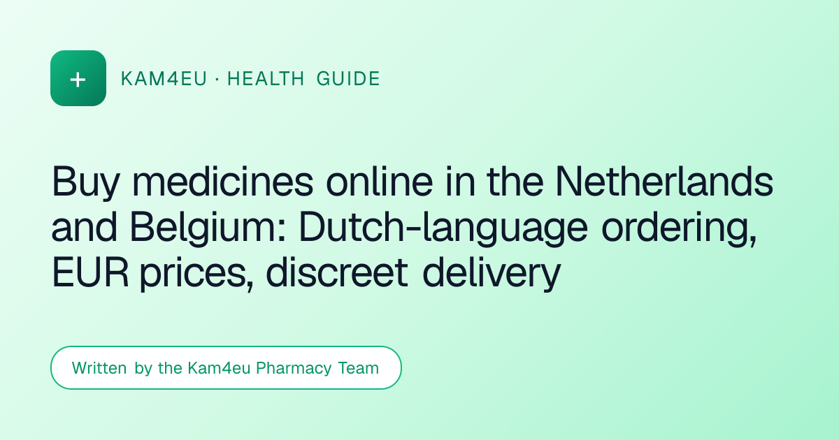 Buy medicines online in the Netherlands and Belgium: Dutch-language ordering, EUR prices, discreet delivery