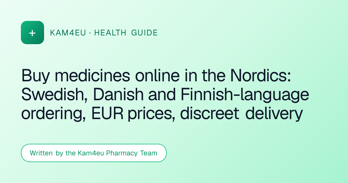 Buy medicines online in the Nordics: Swedish, Danish and Finnish-language ordering, EUR prices, discreet delivery