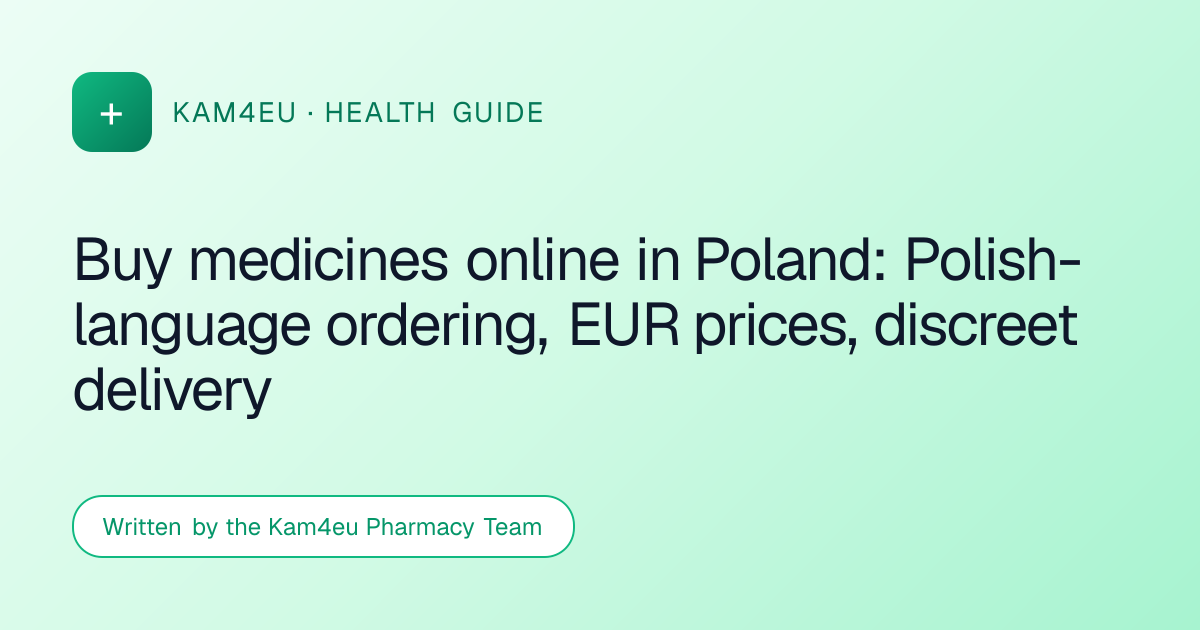 Buy medicines online in Poland: Polish-language ordering, EUR prices, discreet delivery