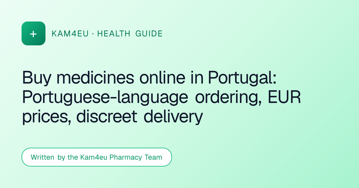 Buy medicines online in Portugal: Portuguese-language ordering, EUR prices, discreet delivery