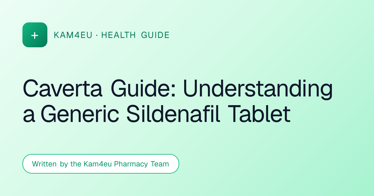 Caverta Guide: Understanding a Generic Sildenafil Tablet