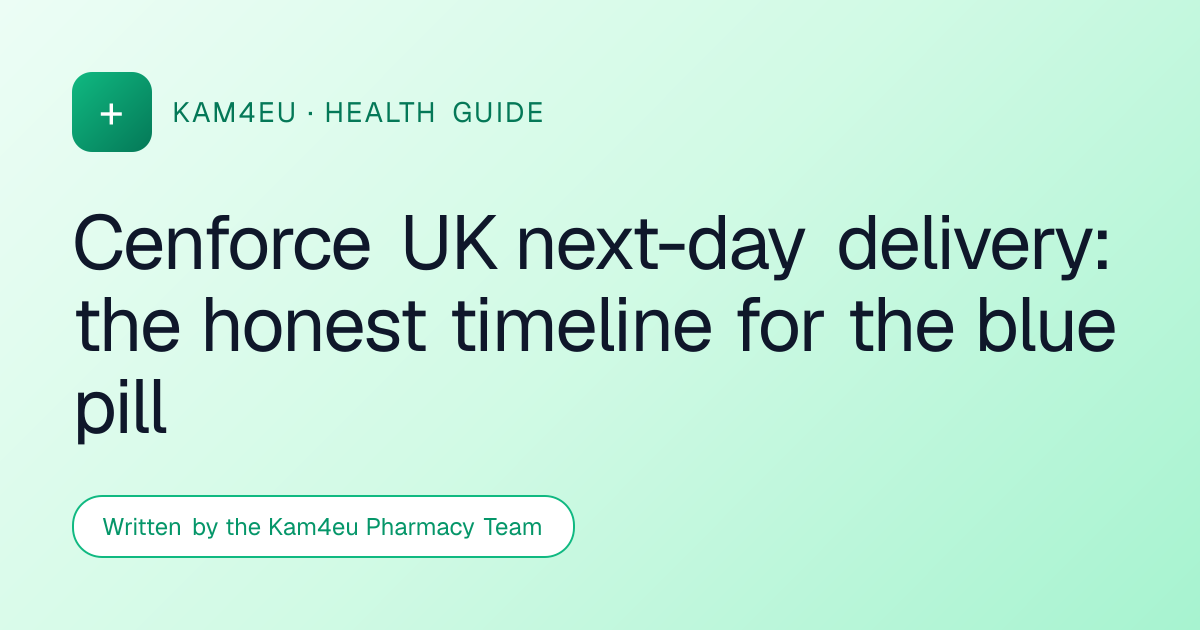 Cenforce UK next-day delivery: the honest timeline for the blue pill