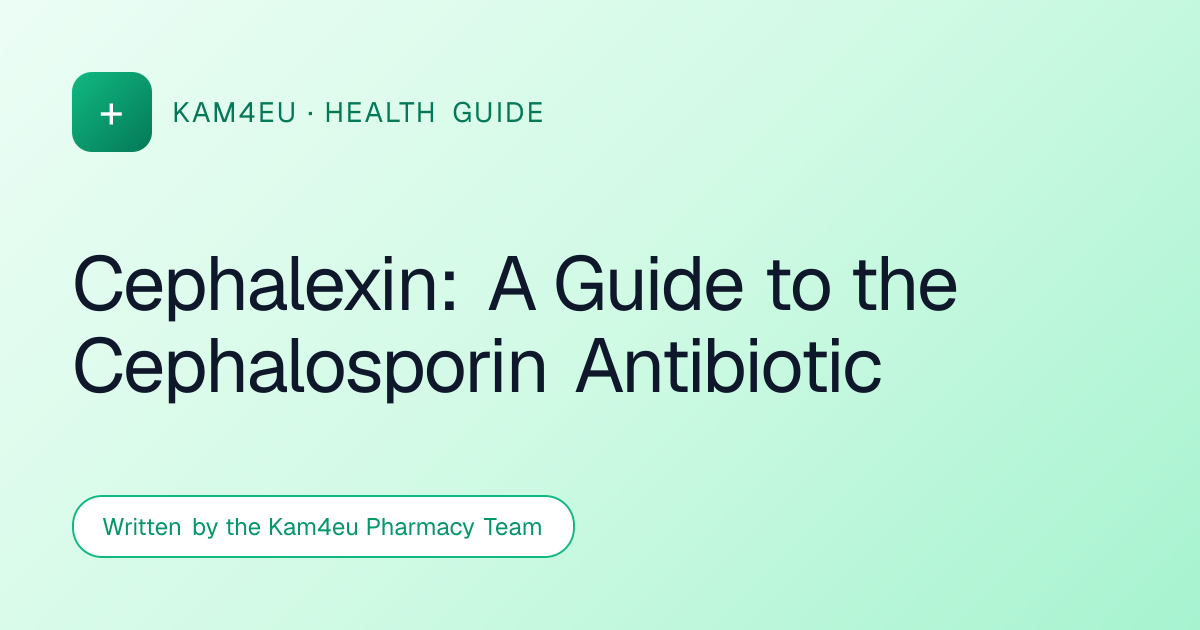 Cephalexin: A Guide to the Cephalosporin Antibiotic