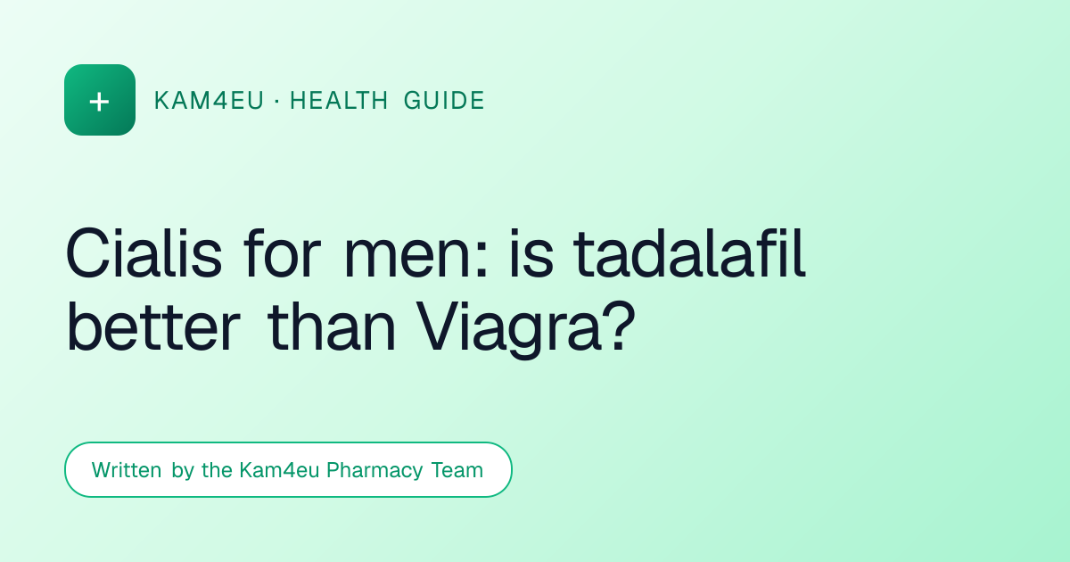Cialis for men: is tadalafil better than Viagra?