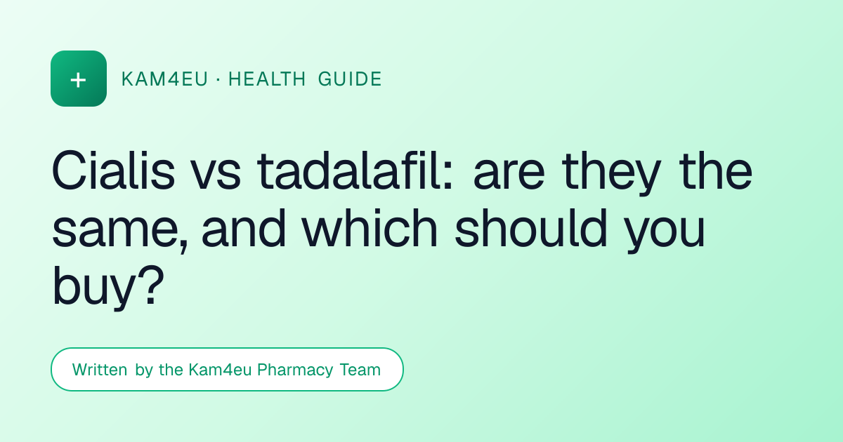 Cialis vs tadalafil: are they the same, and which should you buy?