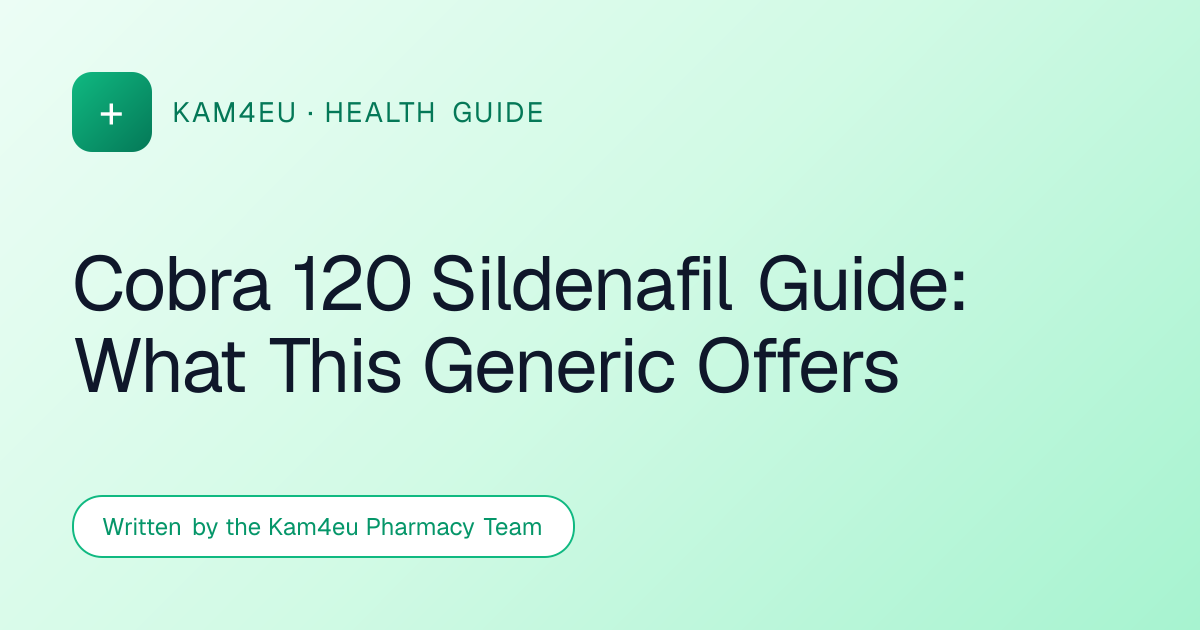 Cobra 120 Sildenafil Guide: What This Generic Offers