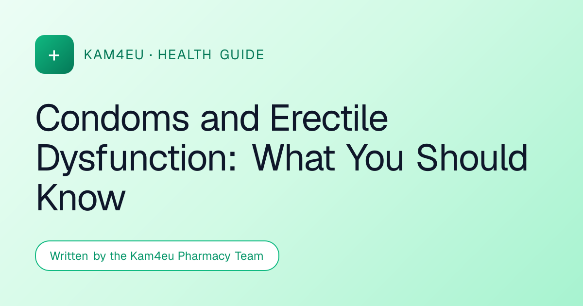 Condoms and Erectile Dysfunction: What You Should Know