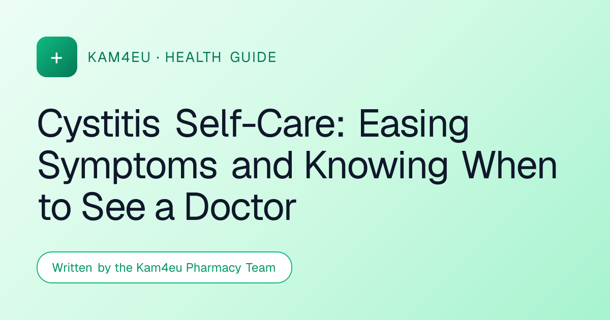 Cystitis Self-Care: Easing Symptoms and Knowing When to See a Doctor