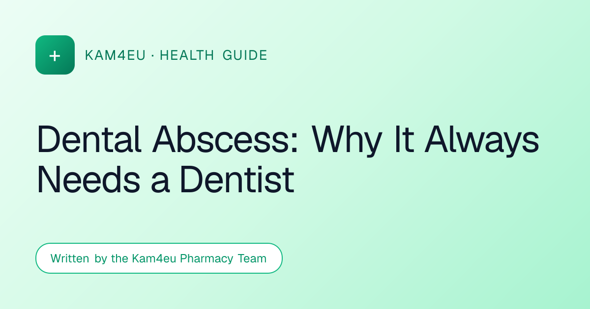 Dental Abscess: Why It Always Needs a Dentist