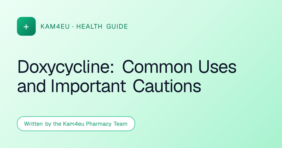 Doxycycline: Common Uses and Important Cautions