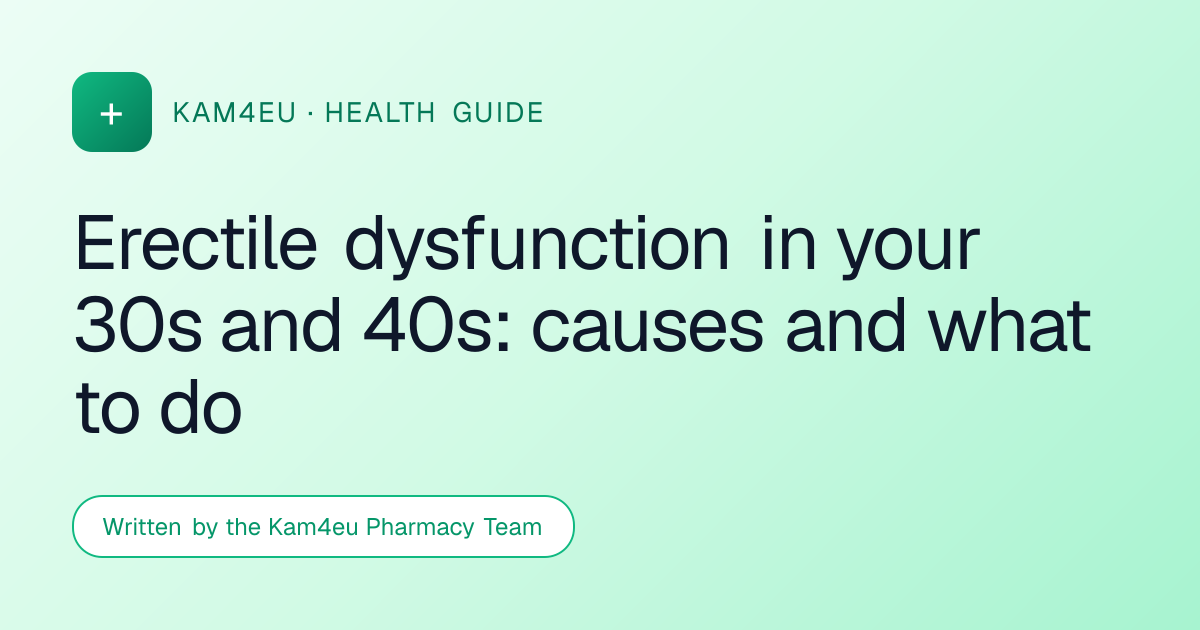 Erectile dysfunction in your 30s and 40s: causes and what to do