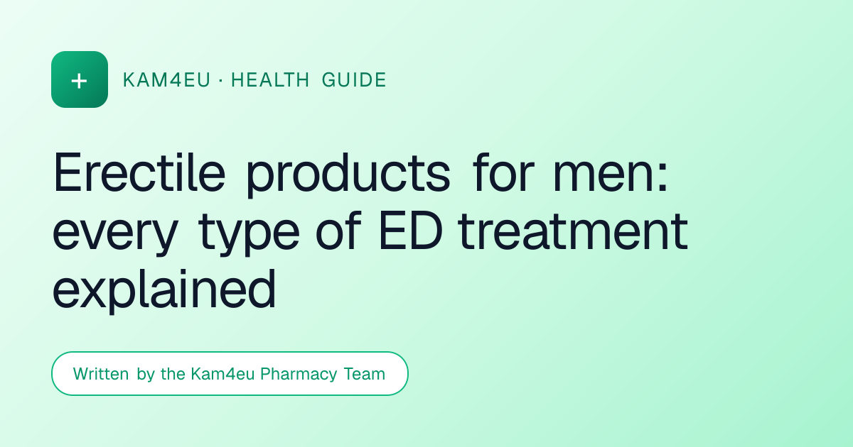 Erectile products for men: every type of ED treatment explained