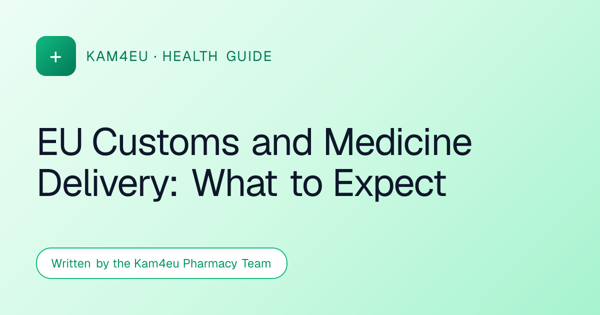 EU Customs and Medicine Delivery: What to Expect