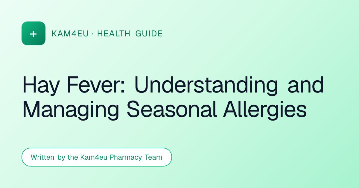 Hay Fever: Understanding and Managing Seasonal Allergies