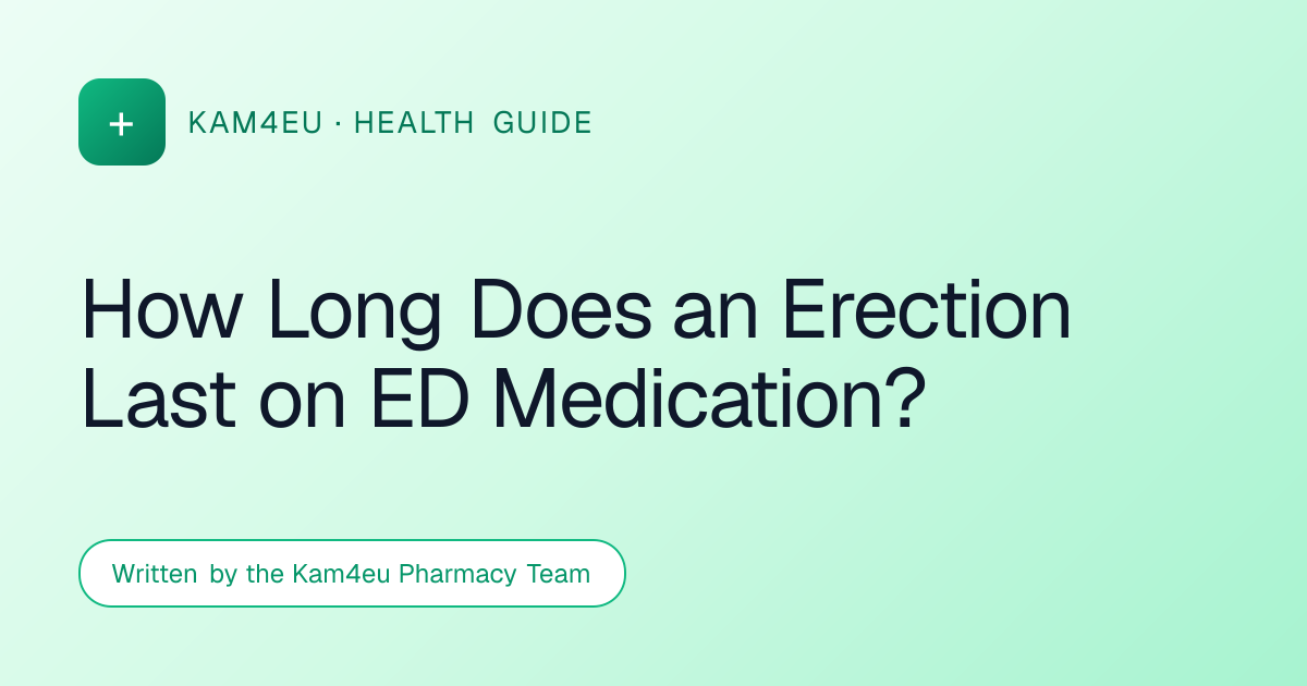 How Long Does an Erection Last on ED Medication?