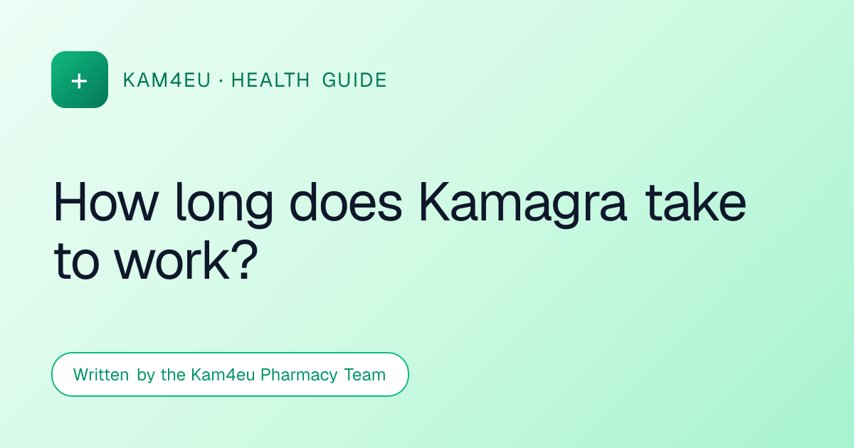 How long does Kamagra take to work?