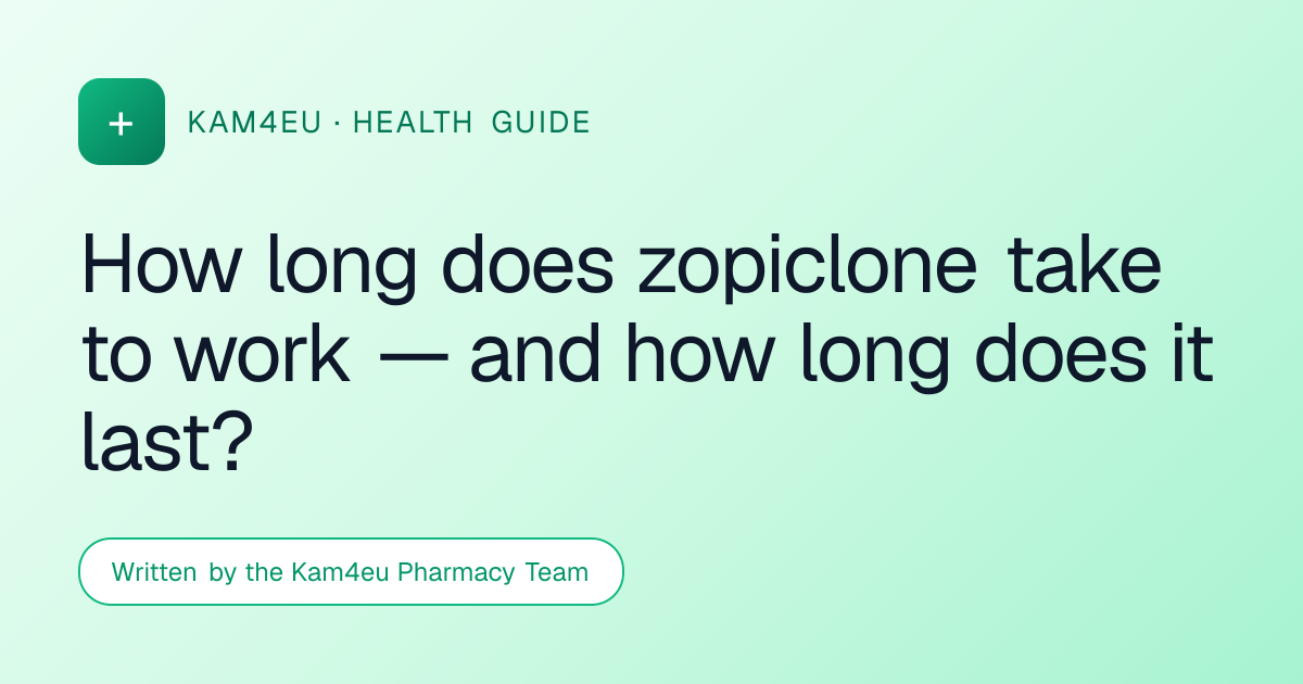 How long does zopiclone take to work — and how long does it last?