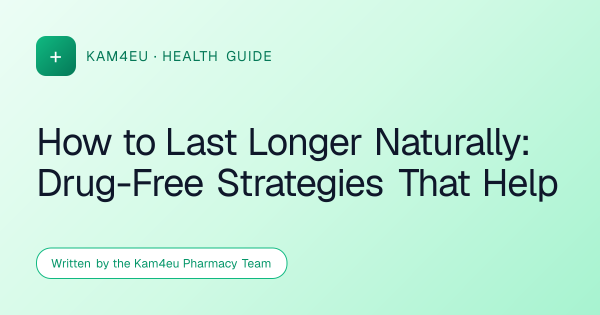 How to Last Longer Naturally: Drug-Free Strategies That Help