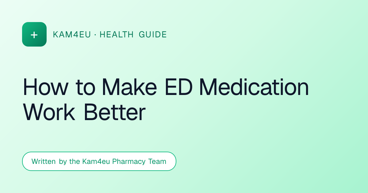 How to Make ED Medication Work Better