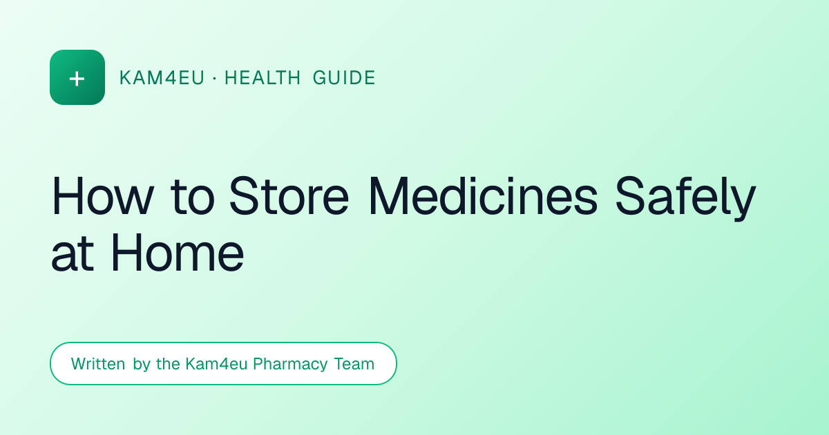 How to Store Medicines Safely at Home