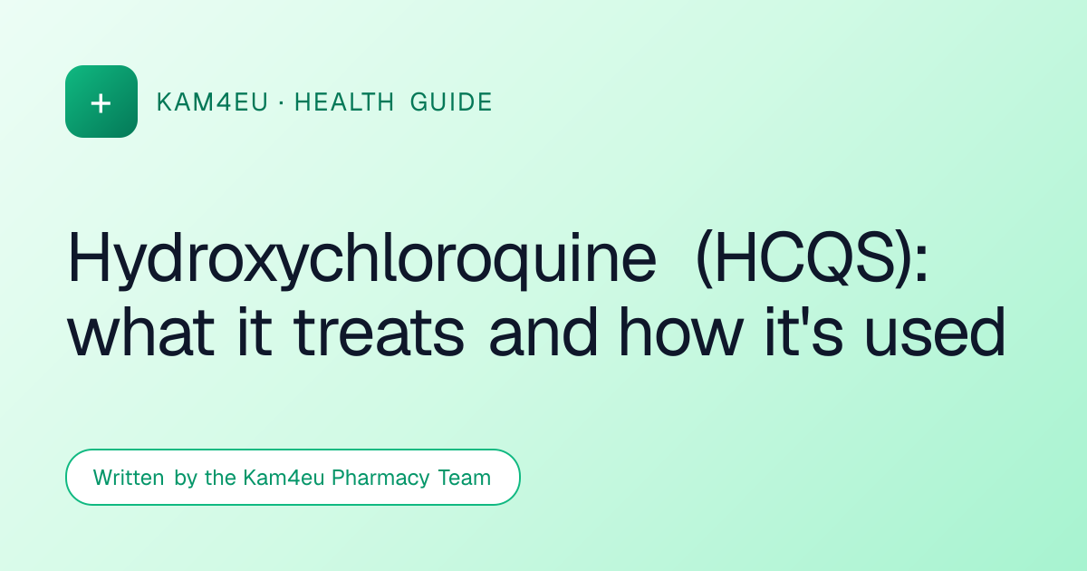 Hydroxychloroquine (HCQS): what it treats and how it's used