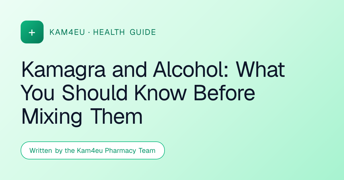 Kamagra and Alcohol: What You Should Know Before Mixing Them