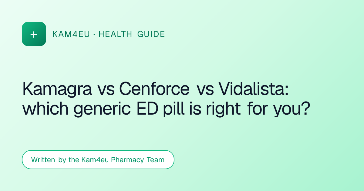 Kamagra vs Cenforce vs Vidalista: which generic ED pill is right for you?