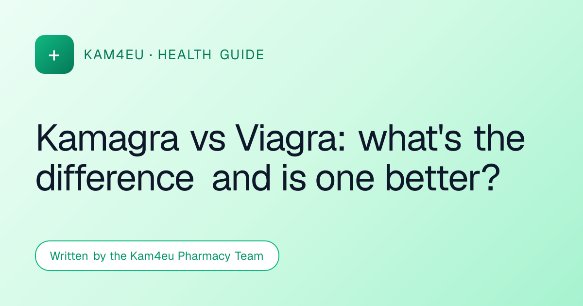 Kamagra vs Viagra: what's the difference and is one better?